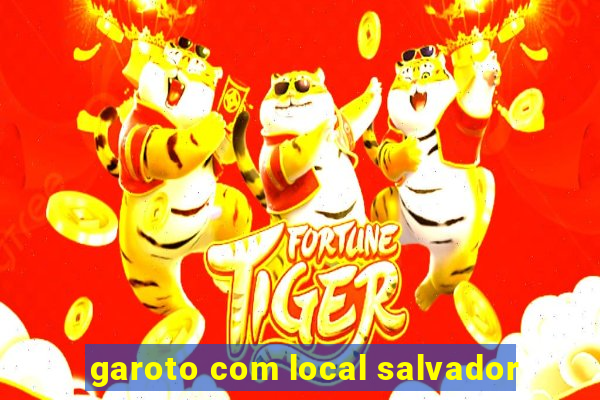 garoto com local salvador